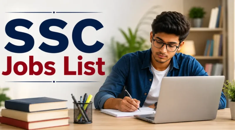 SSC Jobs List in Hindi - SSC के तहत मिलने वाली प्रमुख सरकारी नौकरियों की जानकारी